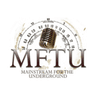 Mainstream For The Underground (MFTU)